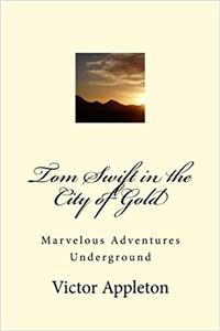 Tom Swift in the City of Gold