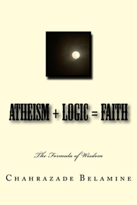 Atheism + Logic = Faith