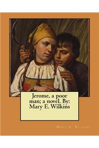 Jerome, a poor man; a novel. By