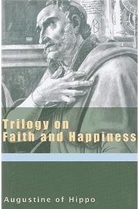 Trilogy on Faith and Happiness