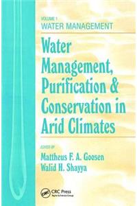 Water Management, Purificaton, and Conservation in Arid Climates, Volume I: Water Management