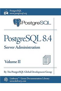 PostgreSQL 8.4 Official Documentation - Volume II. Server Administration