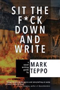Sit the F*ck Down and Write