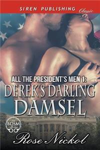 All the President's Men 1: Derek's Darling Damsel (Siren Publishing Classic): Derek's Darling Damsel (Siren Publishing Classic)