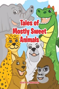 Tales of Mostly Sweet Animals