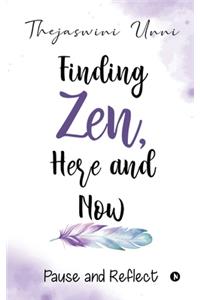 Finding Zen, Here and Now