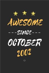 AWESOME Since October 2002 Notebook birthday Gift