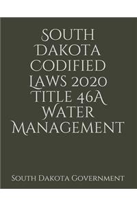 South Dakota Codified Laws 2020 Title 46A Water Management