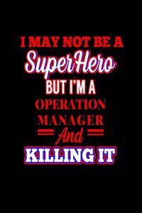 I May Not Be a Superhero But I'm a Operation Manager and Killing It