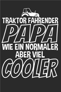 Traktor Fahrender Papa I Wie ein normaler aber viel Cooler