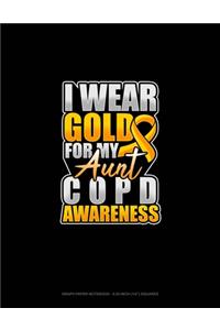 I Wear Gold For My Aunt COPD Awareness