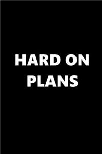 2020 Daily Planner Funny Theme Hard On Plans 388 Pages