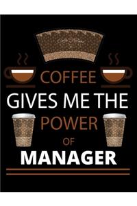 COFFEE gives me the power of Manager