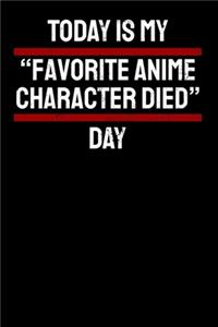 Today Is My "Favorite Anime Character Died" Day: Notebook A5 for Anime Merchandise and Manga Journal Lover I A5 (6x9 inch.) I Gift I 120 pages I Dotted I Dot Grid