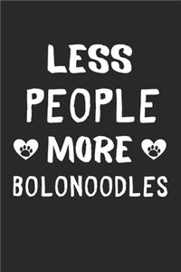 Less People More Bolonoodles