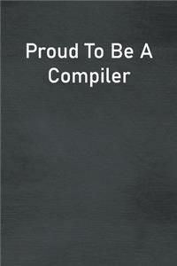 Proud To Be A Compiler