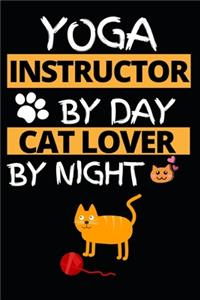 Yoga Instructor By Day Cat Lover By Night