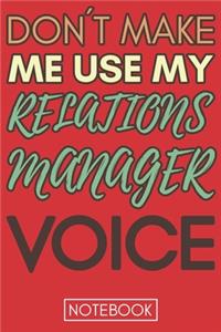 Don't Make Me Use My Relations Manager Voice