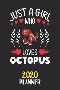 Just A Girl Who Loves Octopus 2020 Planner