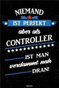 Niemand ist perfekt aber als Controller ist man verdammt nah dran! Notizbuch