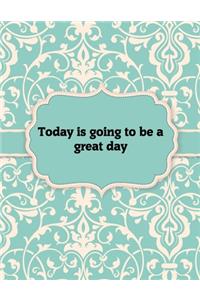 Today is going to be a great day - Notebook