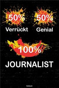 50% Verrückt 50% Genial 100% Journalist Notizbuch