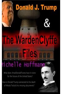 Donald J Trump & The WardenClyffe Files
