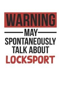 Warning May Spontaneously Talk About LOCKSPORT Notebook LOCKSPORT Lovers OBSESSION Notebook A beautiful