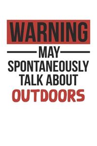 Warning May Spontaneously Talk About OUTDOORS Notebook OUTDOORS Lovers OBSESSION Notebook A beautiful