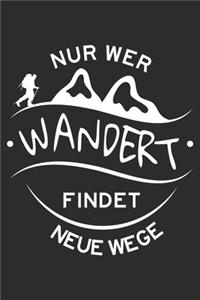 Nur wer Wandert findet neue wege