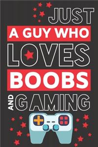 Just a Guy Who Loves Boobs and Gaming