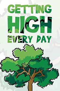 Getting High Every Day