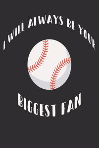 I Will Always Be Your Biggest Fan