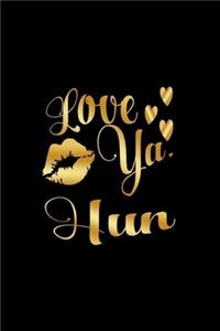 Love Ya, Hun