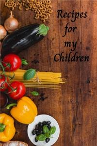 Recipes For My Children