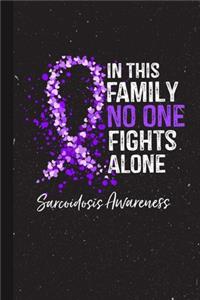 In This Family No One Fights Alone Sarcoidosis Awareness
