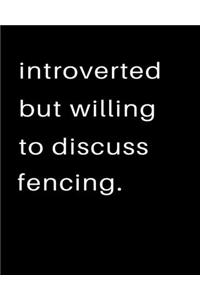 Introverted But Willing To Discuss Fencing