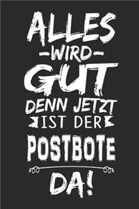 Alles wird gut denn jetzt ist der Postbote da