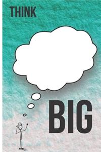 Think BIG