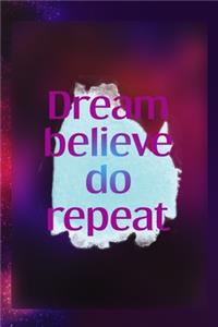 Dream Believe Do Repeat
