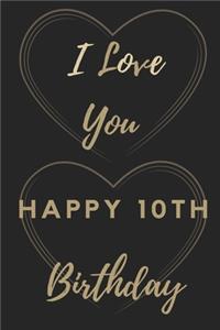 I Love You Happy 10th Birthday