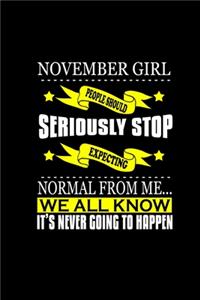 November Girl: People Should Seriously Stop Expecting Normal From Me.. We All Know It's Never Going To Happen: Hangman Puzzles - Mini Game - Clever Kids - 110 Line