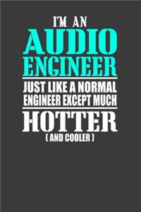 I'M An Audio Engineer Just Like A Normal Engineer Except Much Hotter (And Cooler)