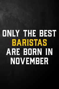 Only The Best Baristas Are Born In November