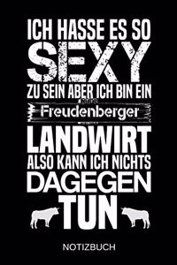 Ich hasse es so sexy zu sein aber ich bin ein Freudenberger Landwirt also kann ich nichts dagegen tun