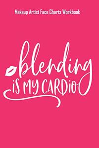 Blending Is My Cardio - Makeup Artist Face Charts Workbook