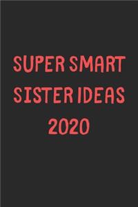 Super Smart Sister Ideas 2020
