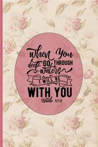 When You Go Through Deep Waters I Will Be With You Isaiah 43