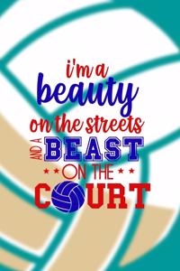I'm A Beauty In The Streets And Beast On The Court
