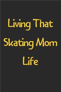 Living That Skating Mom Life